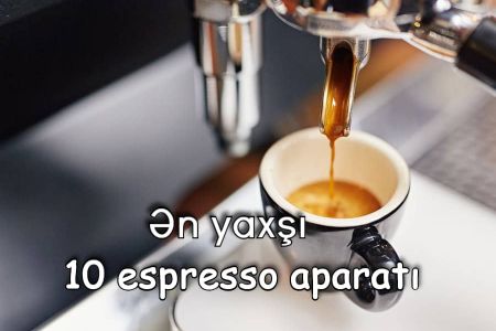 Ən yaxşı 10 espresso qəhvə aparatı