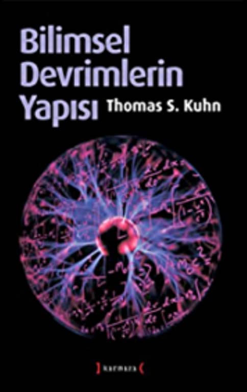 Thomas S. Kuhn - Bilimsel Devrimlerin Yapısı