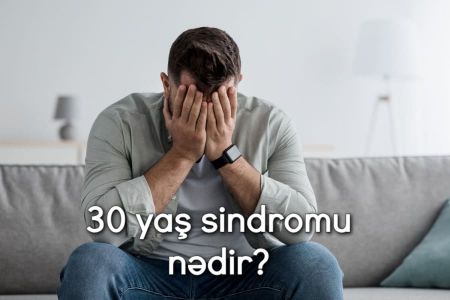 30 yaş sindromu nədir?