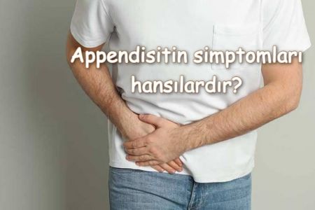 Appendisitin simptomları hansılardır? Appendisit ağrısı və əlamətləri