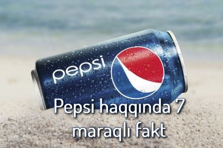 Coca Cola-nın rəqibi Pepsi haqqında 7 maraqlı fakt