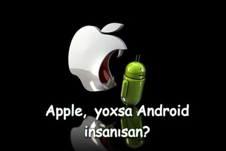 Etdiyin seçimlərə əsasən, sən Apple insanısan, yoxsa Android insanısan?