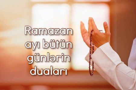 Ramazan ayı bütün günlərin duaları 2022