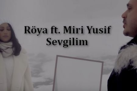 Röya ft. Miri Yusif - Sevgilim