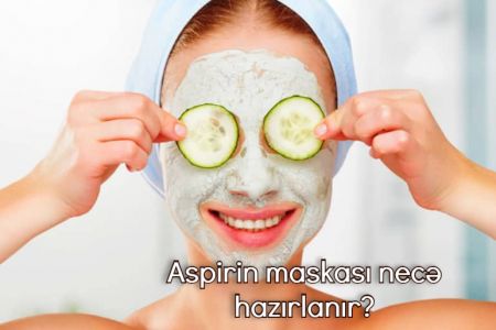 Sızanaqlara qarşı aspirin maskası necə hazırlanır?