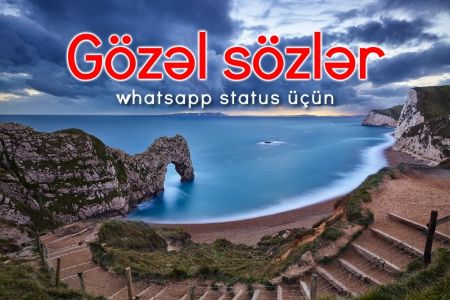 Whatsappda paylaşmaq üçün - Gözəl sözlər