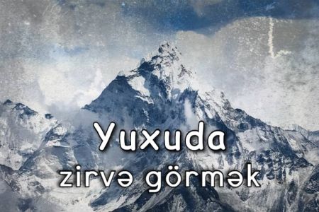 Yuxuda zirvə (dağ) görməyin yuxuyozması