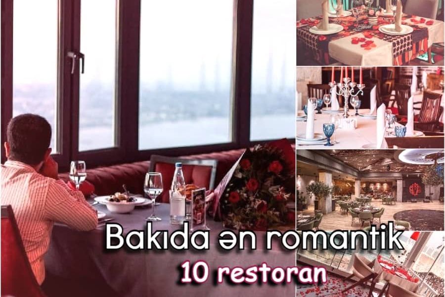 Bakıda sevgilinizlə gedə biləcəyiniz ən romantik 10 restoran