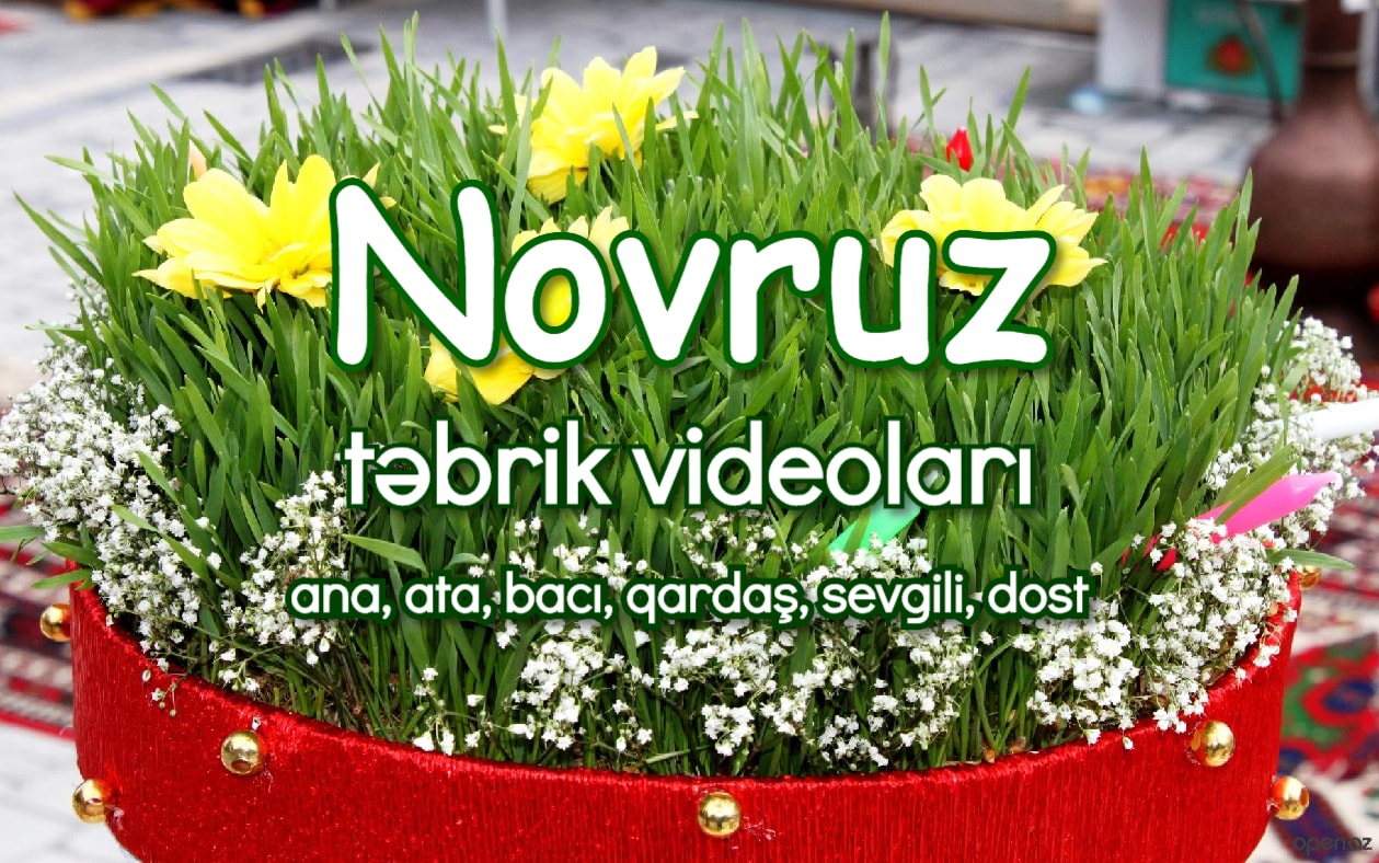Novruz bayramınız mübarək! - Ata, ana, dost, sevgili üçün təbrik yazılı videolar
