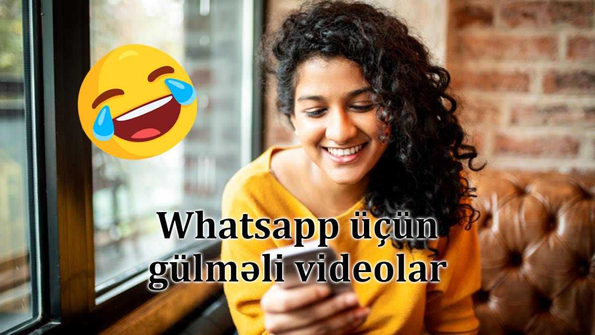 whatsapp üçün gulmeli videolar yukle
