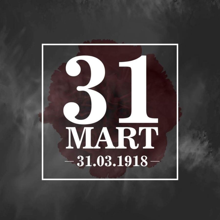 31 Mart 1918 Azərbaycanlıların soyqırımı günü