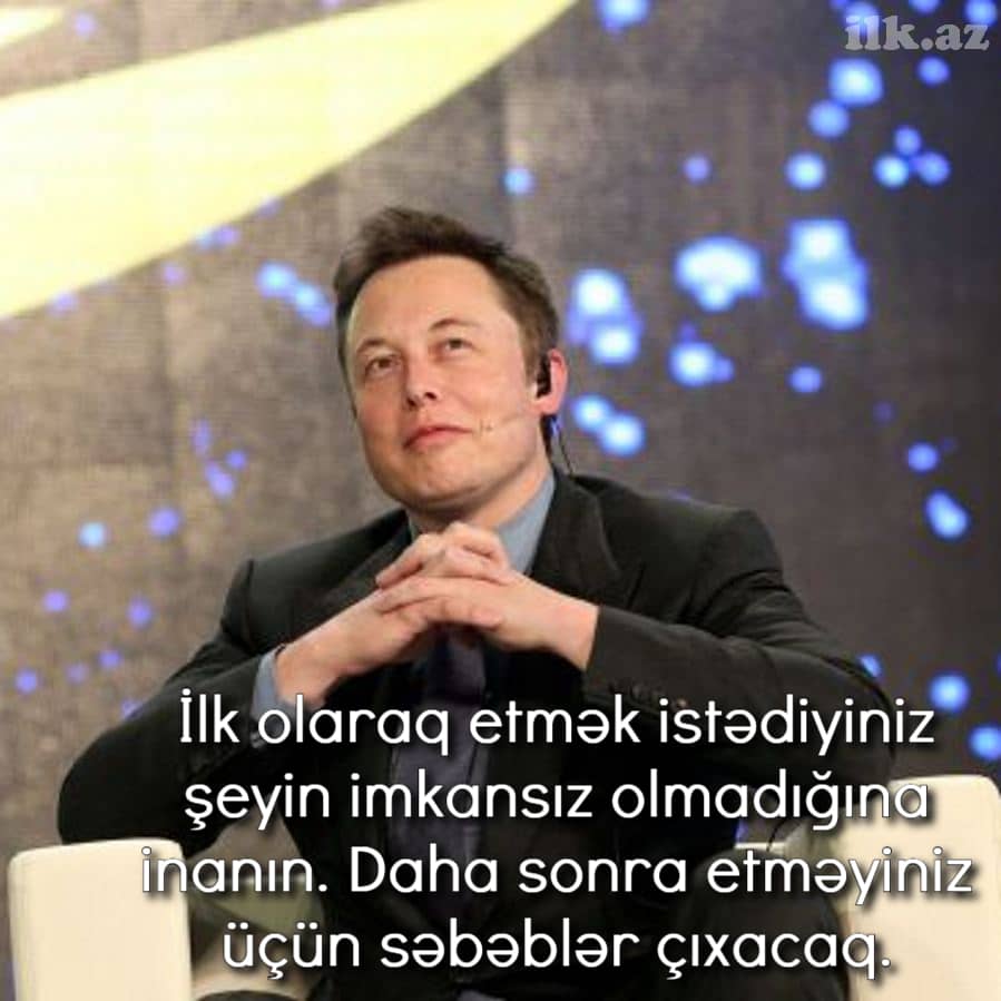 Elon Muskun anlamlı sözləri