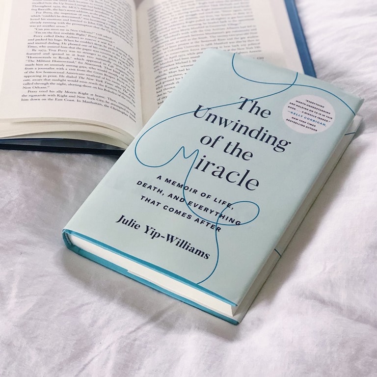 The Unwinding of the Miracle: A Memoir of Life, Death, and Everything That Comes After - Julie Yip-Williams